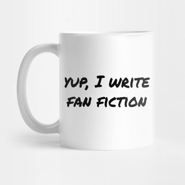 Yup, I write fan fiction (black text) by EpicEndeavours